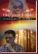 The Great Divide: An Autobiography by Dr Mike Bingham - now available in paperback, online here or from bookshops world-wide, 274 pages, ISBN: 0-75963-557-9